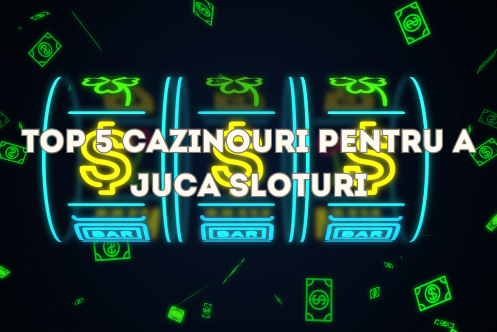 Cazinouri Pentru a Juca Sloturi